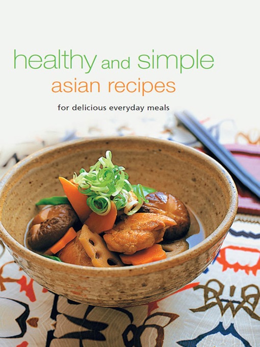 Title details for Healthy and Simple Asian Recipes by Periplus Editors - Available